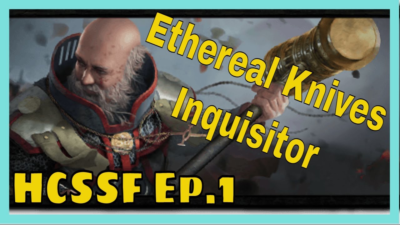 [HCSSF] Ethereal Knives Inquisitor Build Diary Ep.1 and Build Breakdown [PoE 3.17 Archnemesis]