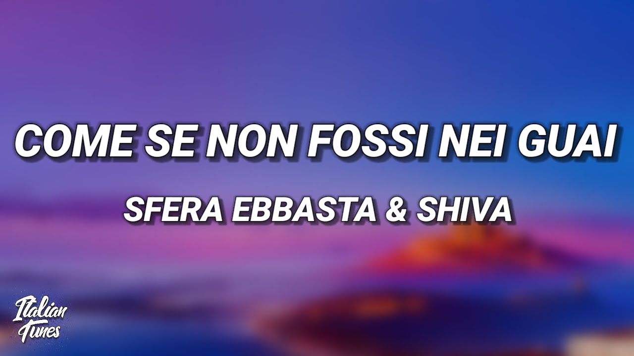 Sfera Ebbasta, Shiva - COME SE NON FOSSI NEI GUAI (Testo/Lyrics)