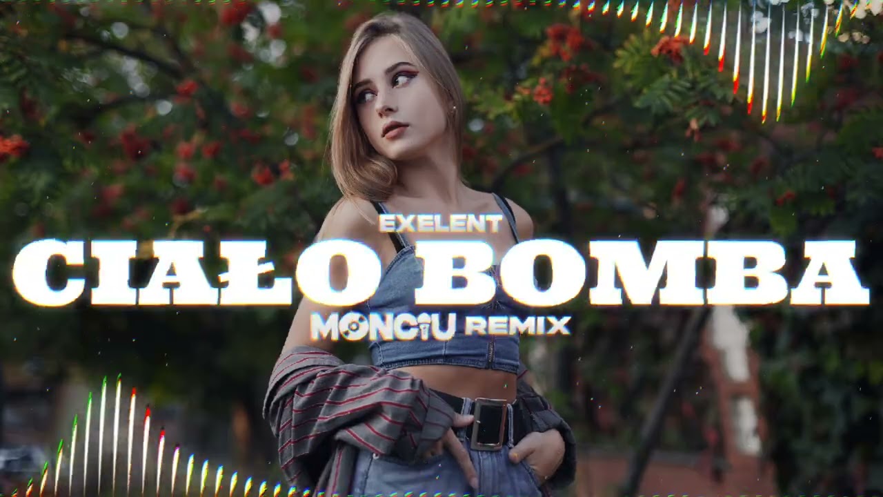 EXELENT - Ciało Bomba (Monciu Remix)