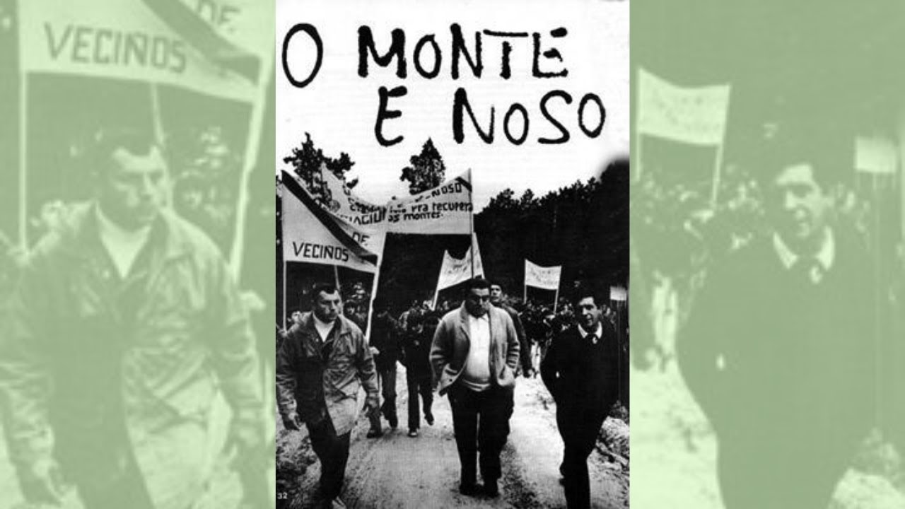 O MONTE É NOSO | Documental sobre la lucha en los 70 por recuperar montes comunales gallegos