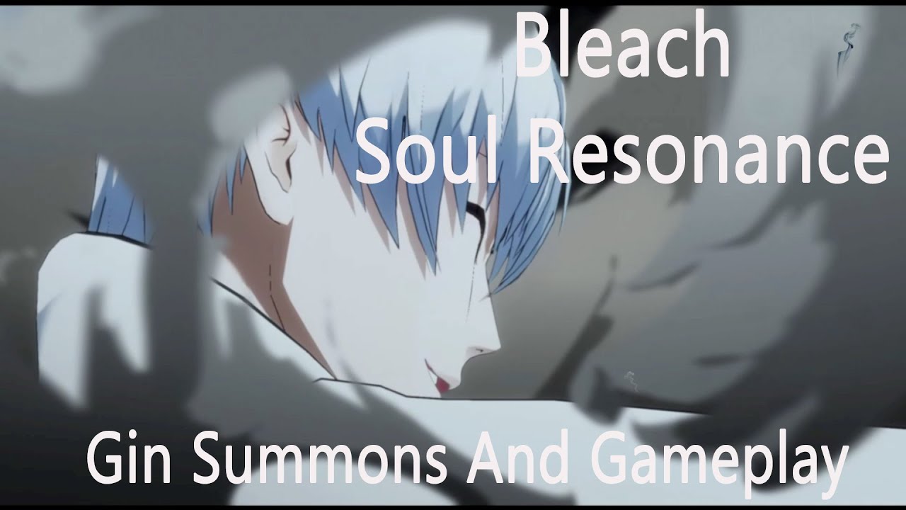 Bleach Soul Resonance Gin Summons And Gameplay