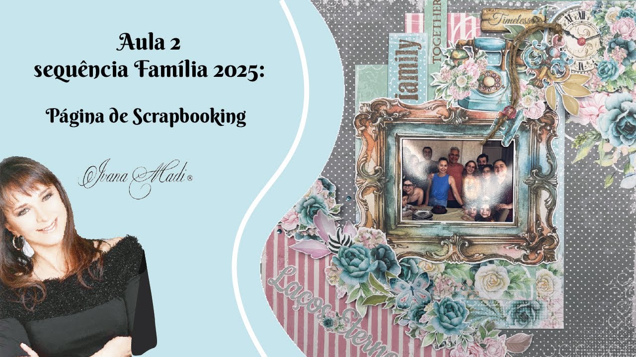 Esta é a 2a. Aula de uma sequência de 4 aulas - Família - AO VIVO E GRATUITAS.