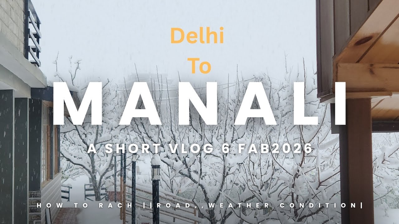 Delhi to Manali After Snow 