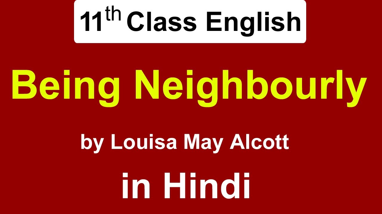 11th class | Being Neighbourly in hindi - summary | by Louisa May Alcott