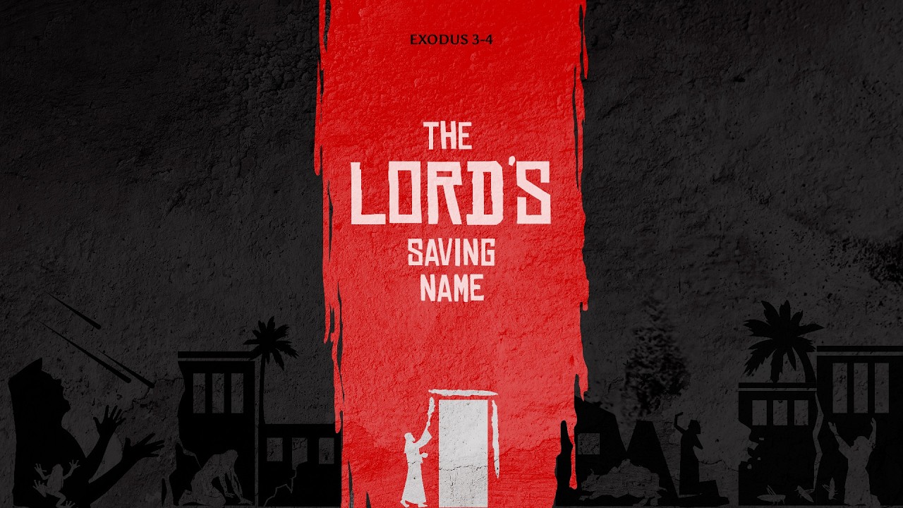SLE Church 1 March 2026, 9am - The LORD's Saving Name (Exodus 3:1-4:31)