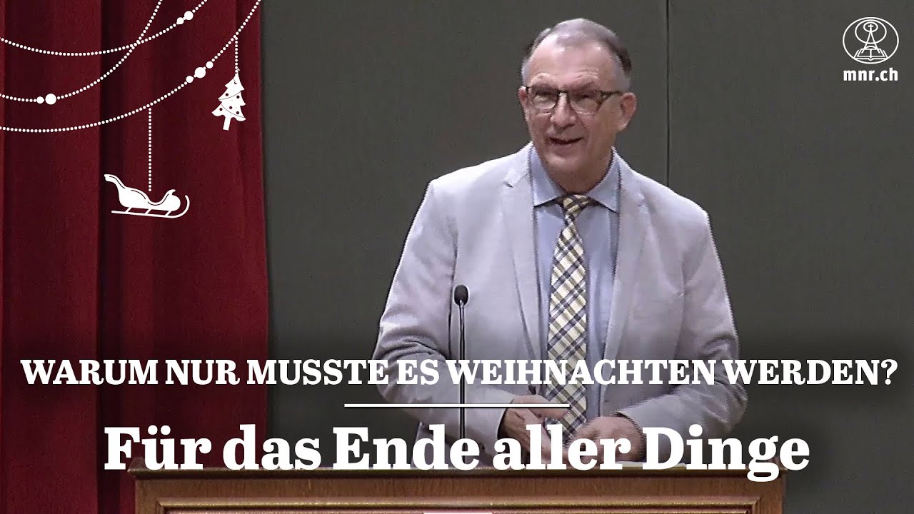 Norbert Lieth: Warum nur musste es Weihnachten werden? – Teil 2: Für das Ende aller Dinge