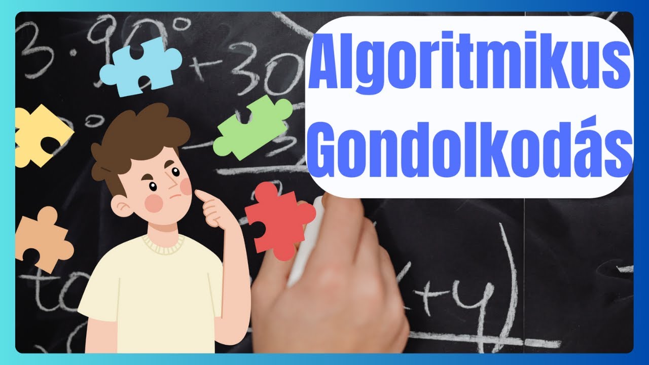Az algoritmikus Gondolkod&aacute;s | Mi az? #1