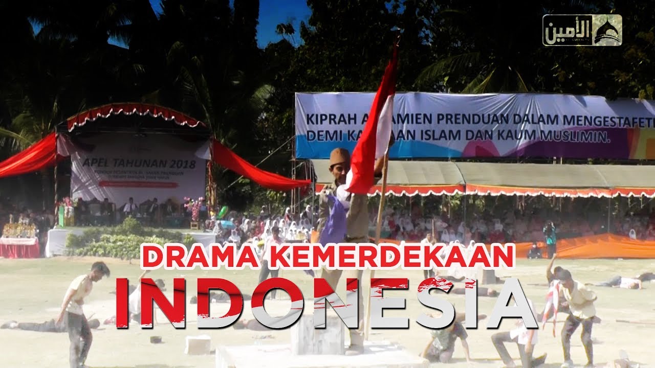 DRAMA KEMERDEKAAN INDONESIA - Teater Al Amien Prenduan (APEL TAHUNAN 2018)