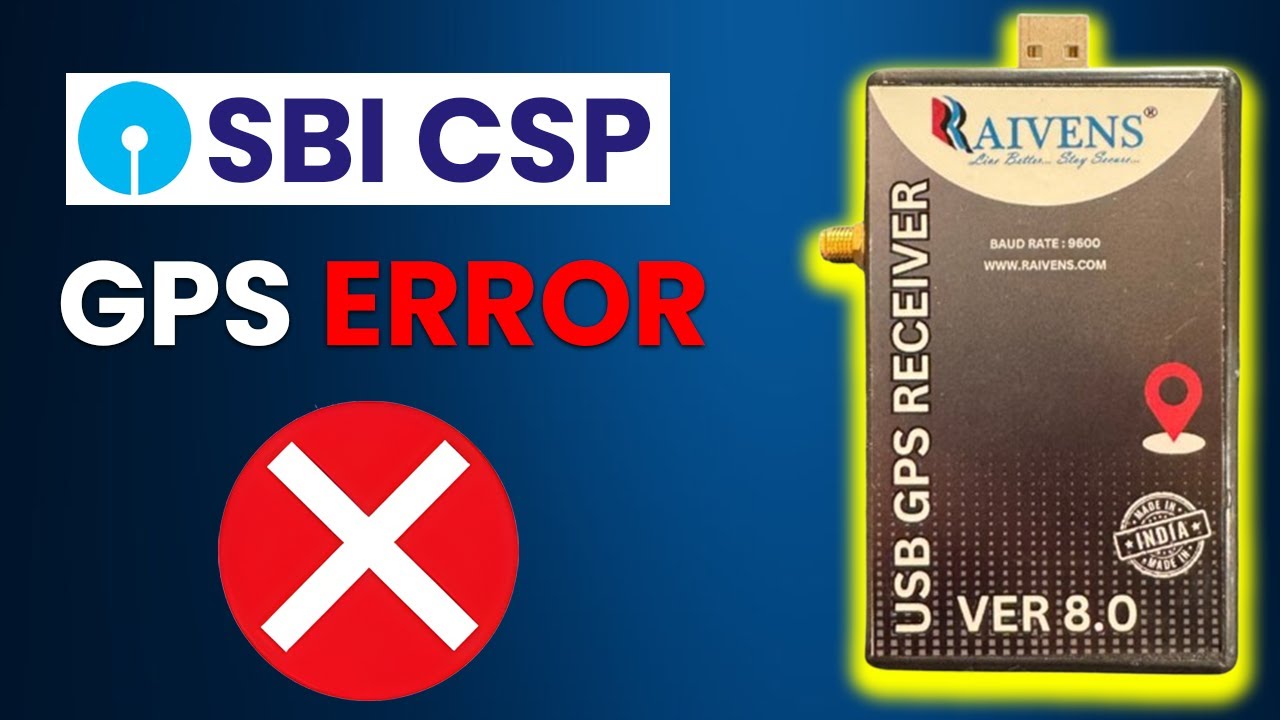 SBI CSP GPS ERROR SOLUTIONS | GPS ERROR का समाधान