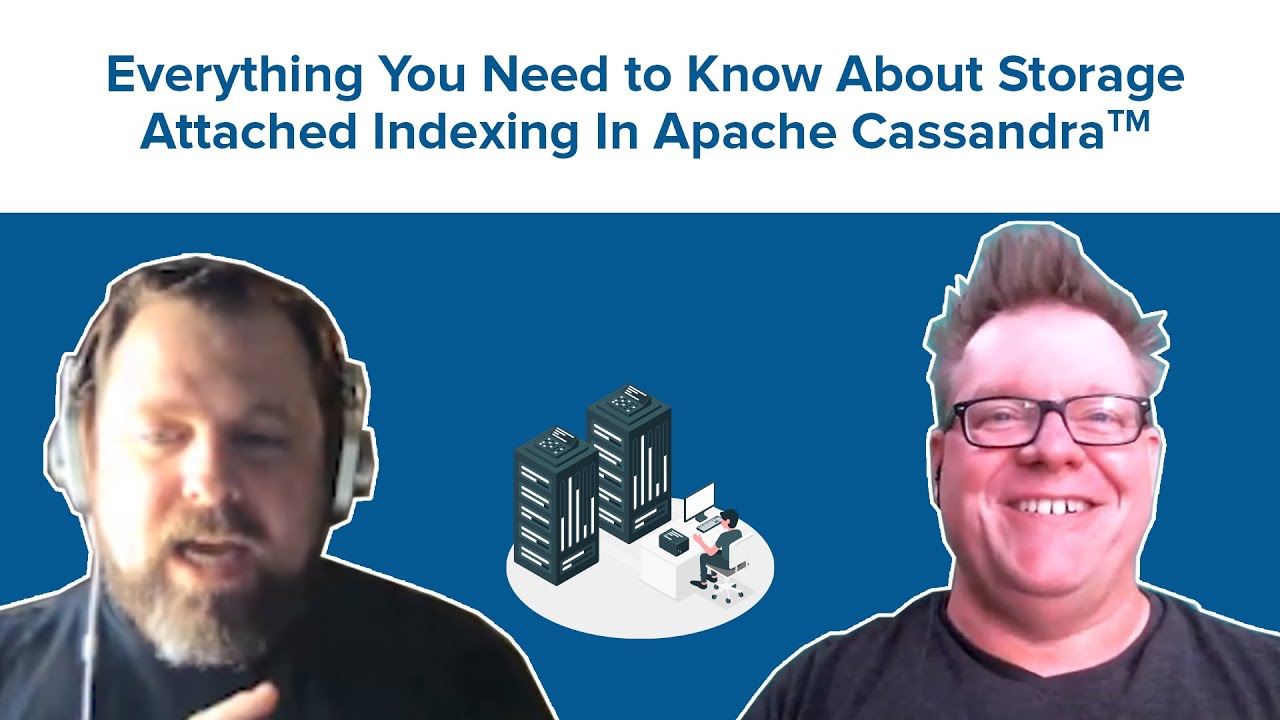 Everything You Need to Know About Storage Attached Indexing in Apache Cassandra™ | DataStax