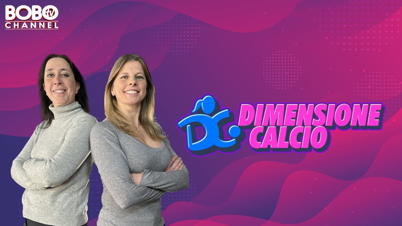 Dimensione Calcio - con Katia Serra e Martina Angelini