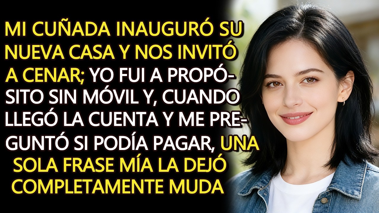 En la cena de la casa nueva de mi cuñada no llevé el móvil… y cuando quiso que pagara, la dejé muda