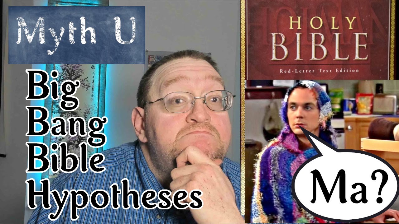 Myth U 05 Big Bang Bible Hypotheses