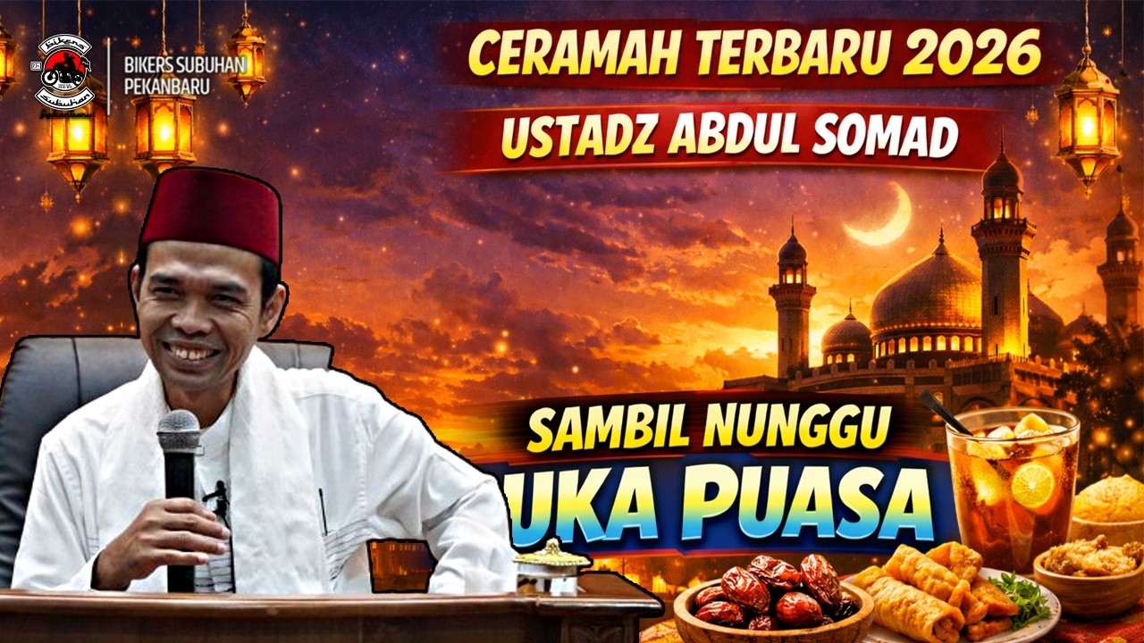 Ceramah Terbaru 2026 Ustadz Abdul Somad | Sambil Nunggu Buka Puasa