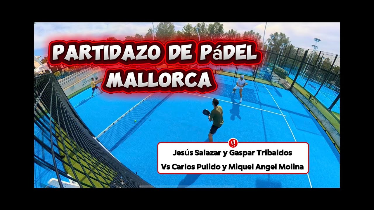 Partido de Pádel en Mallorca | Partidazo entre Amigos