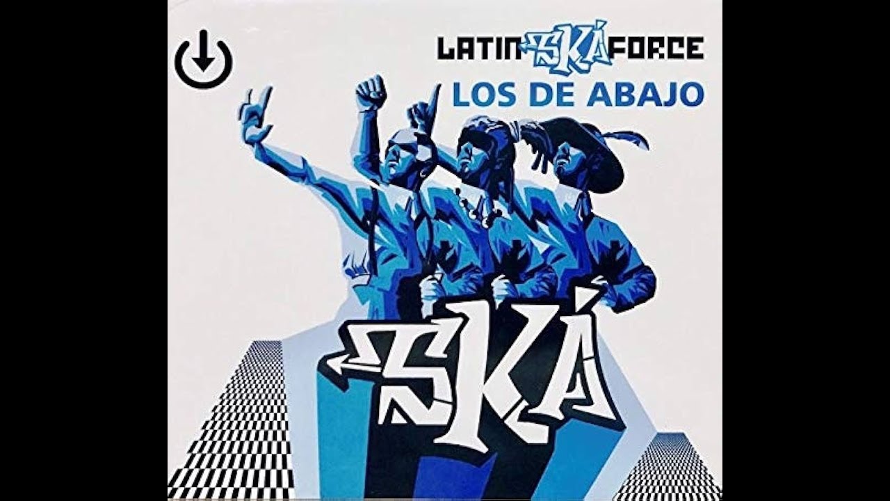 Los De Abajo - Latin Ska Force ( Full Album) 2002