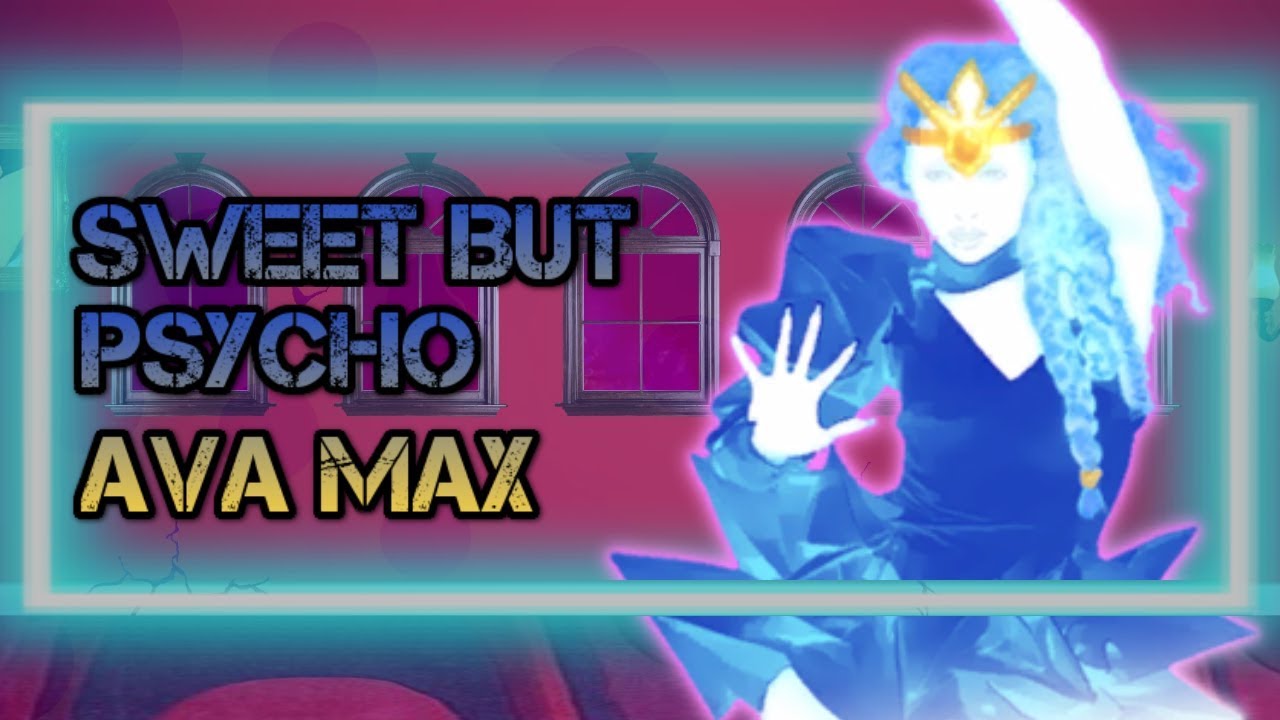 Sweet But Psycho - Ava Max - Fanmade Mashup - Just Dance