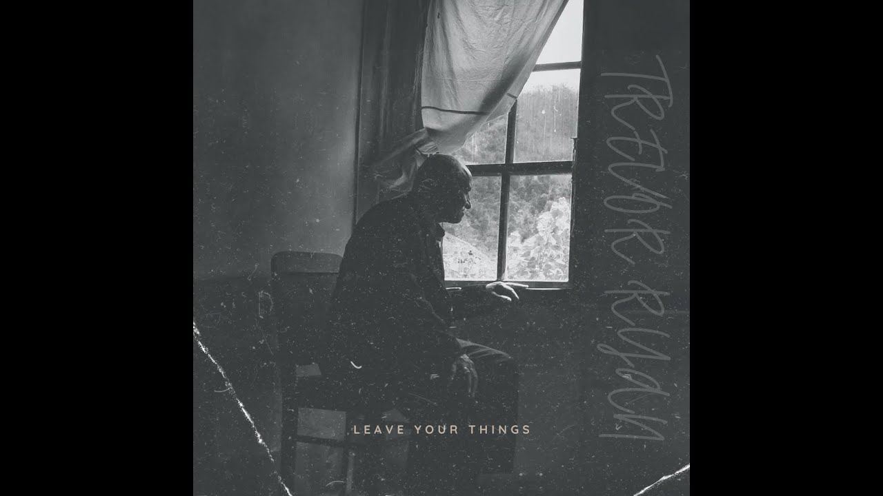 Trevor Ryan &bull; Leave Your Things &bull; (Demo)