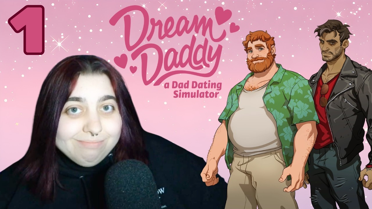 I'M THE NEW DAD ON THE BLOCK | Dream Daddy Part 1 FIRST PLAYTHROUGH