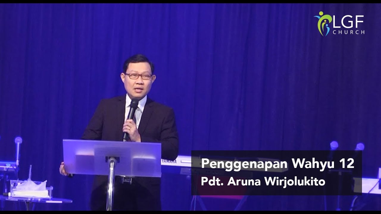Penggenapan Wahyu 12 (Update Agustus 2017) - Pdt. Aruna Wirjolukito