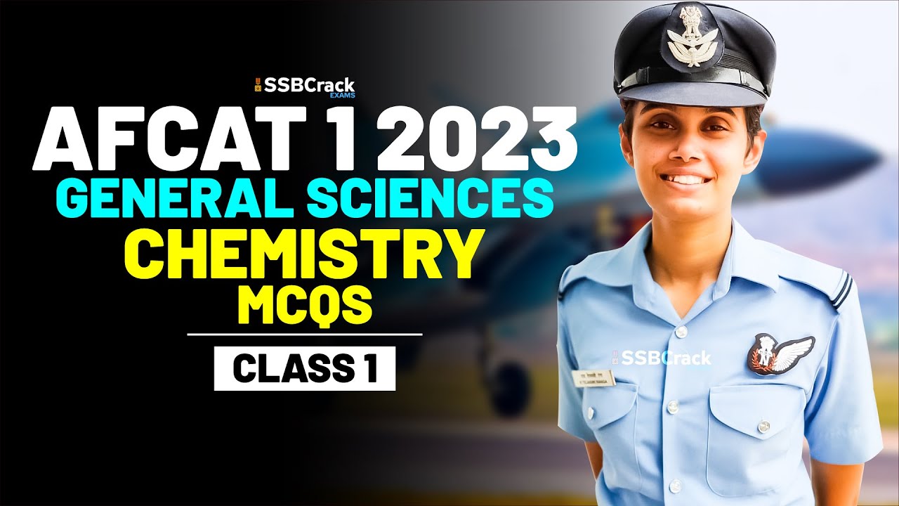 AFCAT 1 2023 - General Sciences Important Question & Answer - Chemistry - Class 1