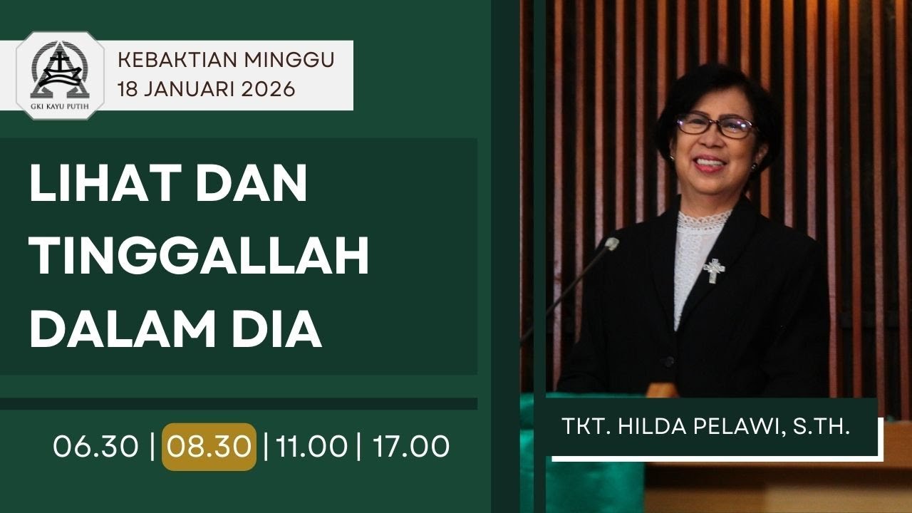 Kebaktian Minggu - LIHAT DAN TINGGALLAH DALAM DIA | Tkt. Hilda Pelawi
