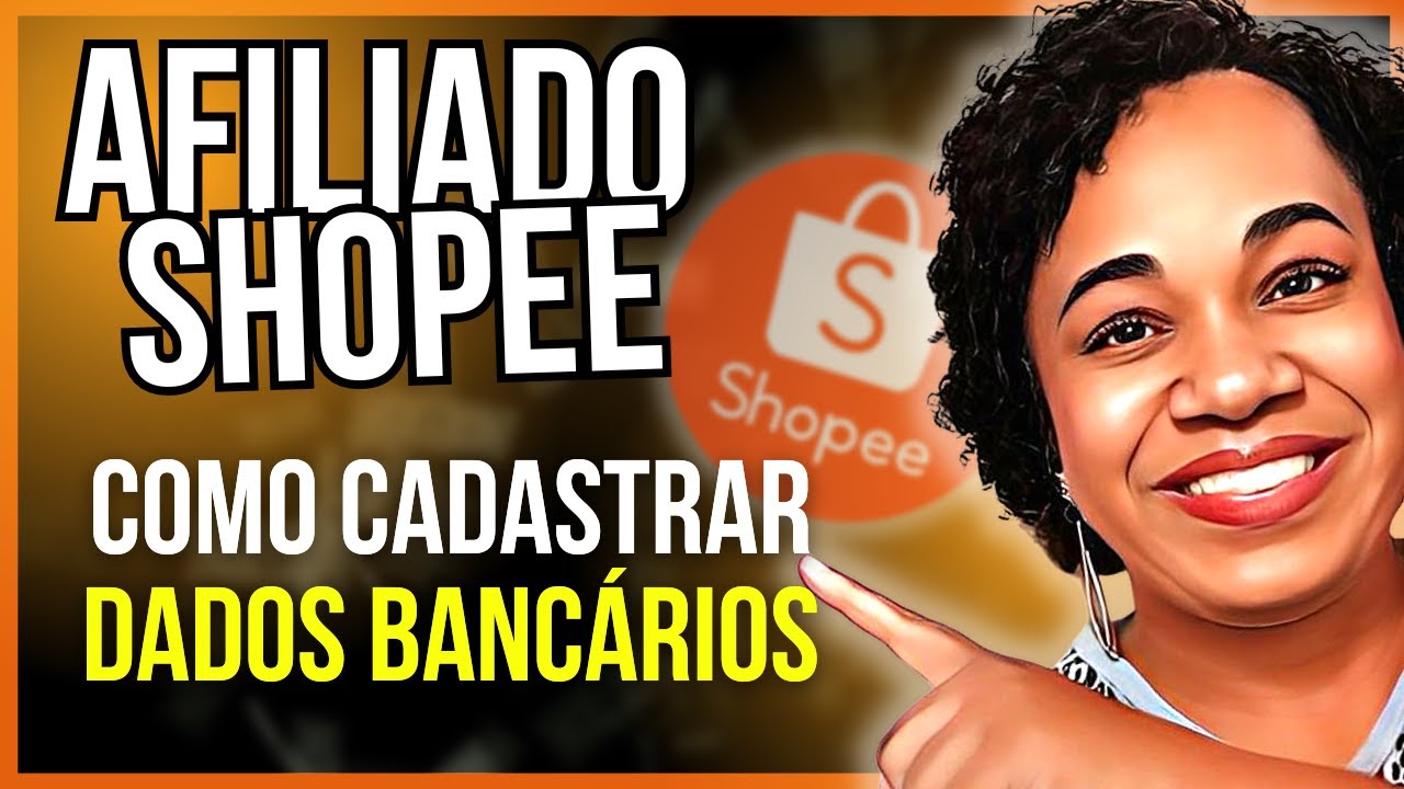 Afiliado Shopee: Como CADASTRAR DADOS BANCÁRIOS para receber suas comissões?