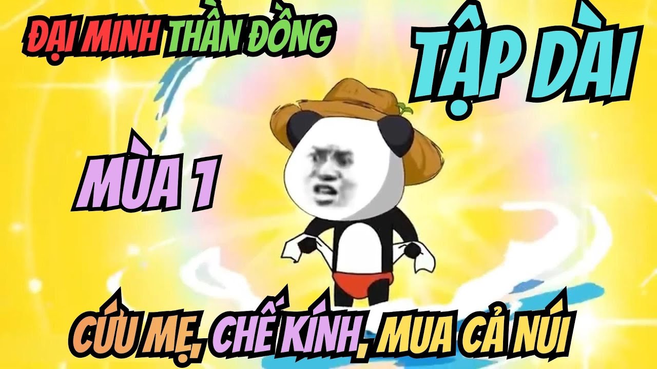 (Tập Dài Mùa 1) I Đại Minh Thần Đồng, Cứu Mẹ, Chế Kính, Mua Cả Núi | Meohana93