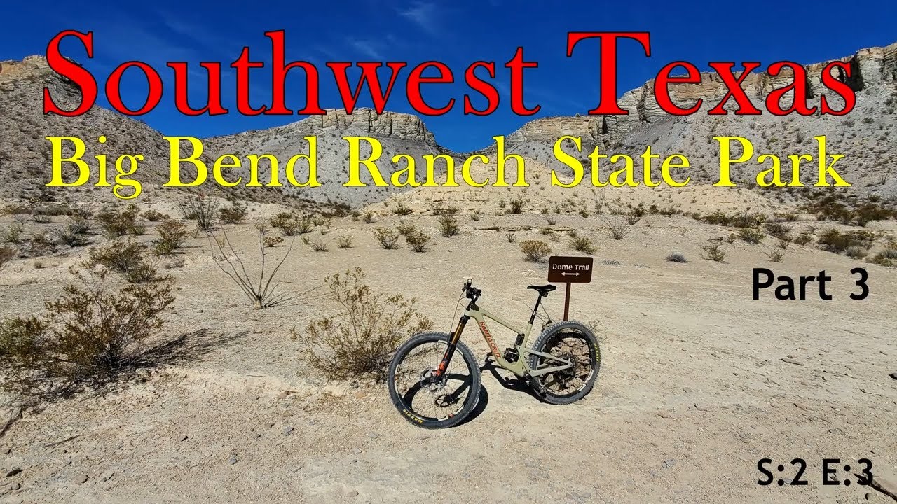 Big Bend Ranch State Park-Part 3-Contrabando Trails
