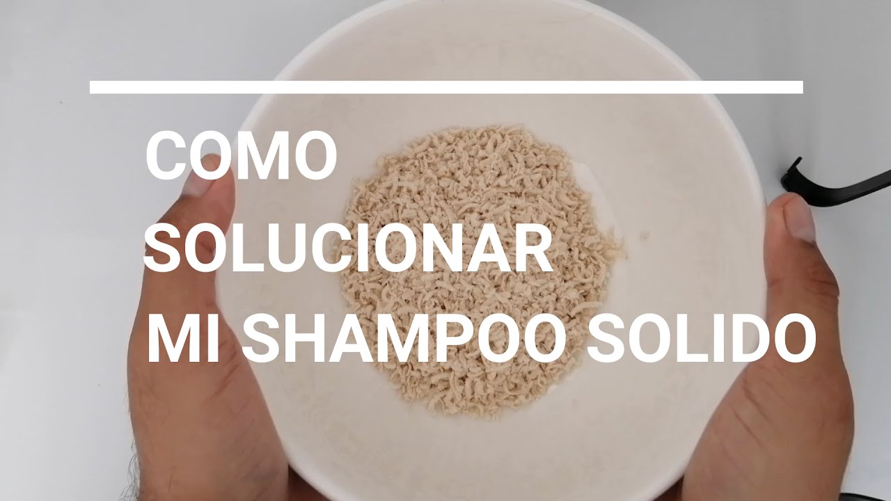 Arreglando mi shampoo solido