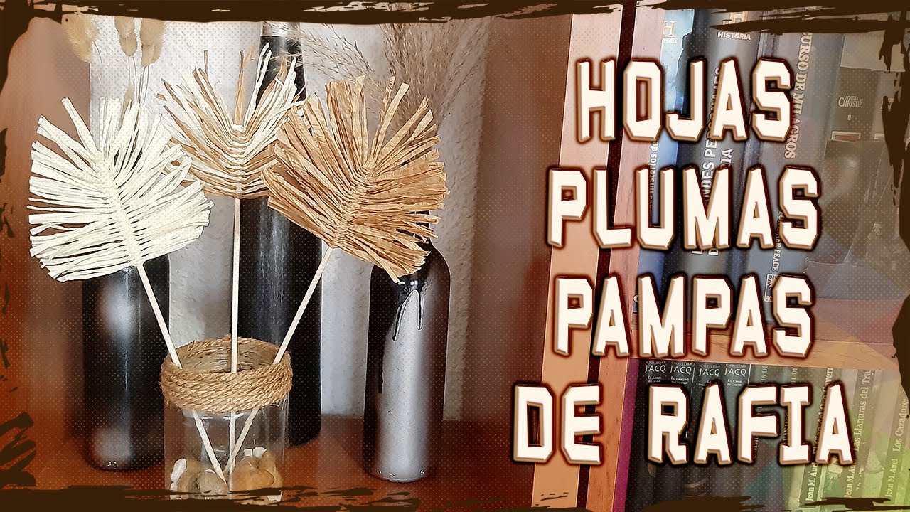 Hojas, Plumas o Pampas de Rafia