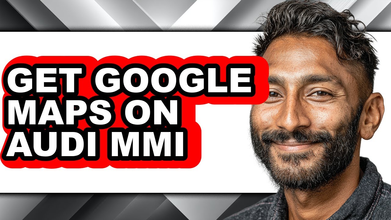 How to Get Google Maps on Audi Mmi (full Guide)