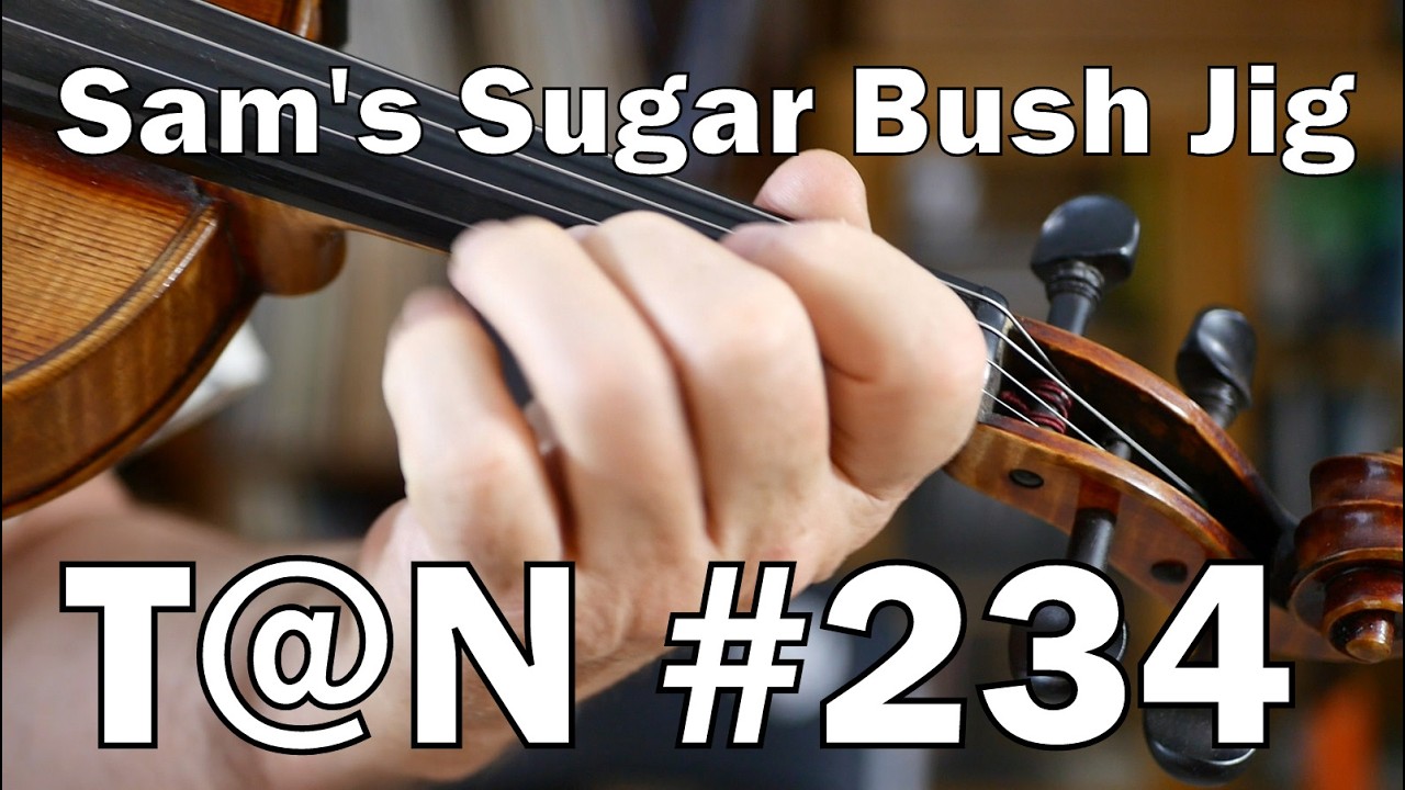 Sam's Sugar Bush Jig | Tunes@Now Ep. 235