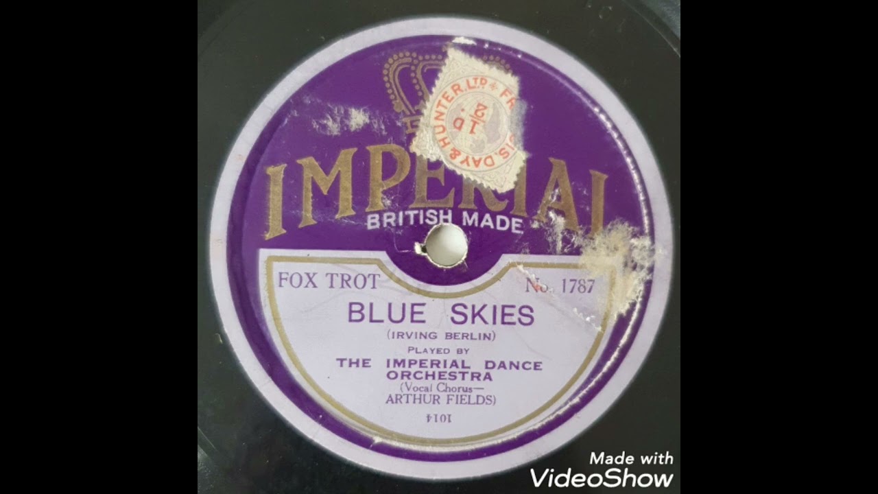 Blue Skies / The Imperial Dance Orchestra, Vocal: Arthur Fields
