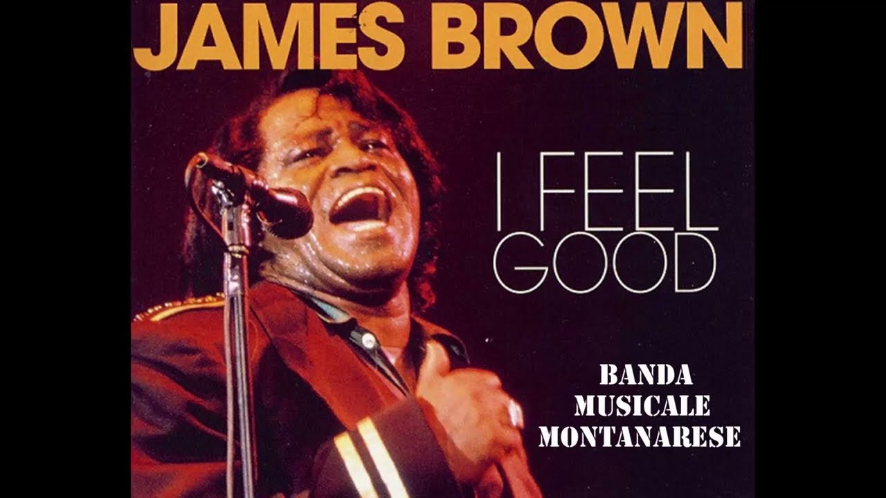 James Brown – I Feel Good – Banda Musicale Montanarese