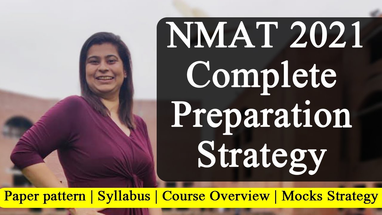 NMAT 2021 Complete Preparation Strategy Paper pattern | Syllabus | Course Overview | Mocks Strategy