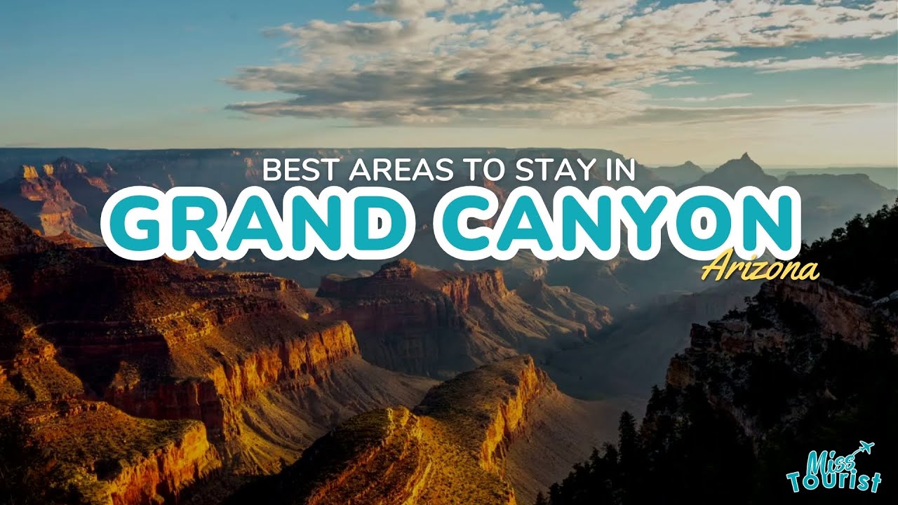 🏜️ Where to Stay in Grand Canyon: 5 TOP Areas + Map! 🗺️