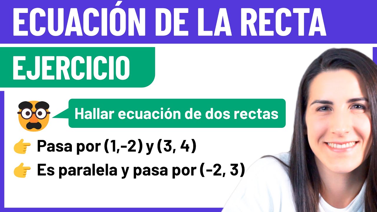 Hallar ECUACIÓN DE LA RECTA 📉 Conociendo 2 Puntos y Paralela