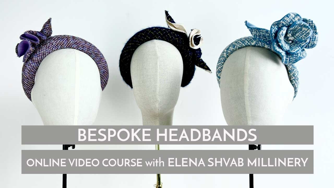 Padded Headbands Video Course Preview, Hat Making tutorials with Elena Shvab Millinery London