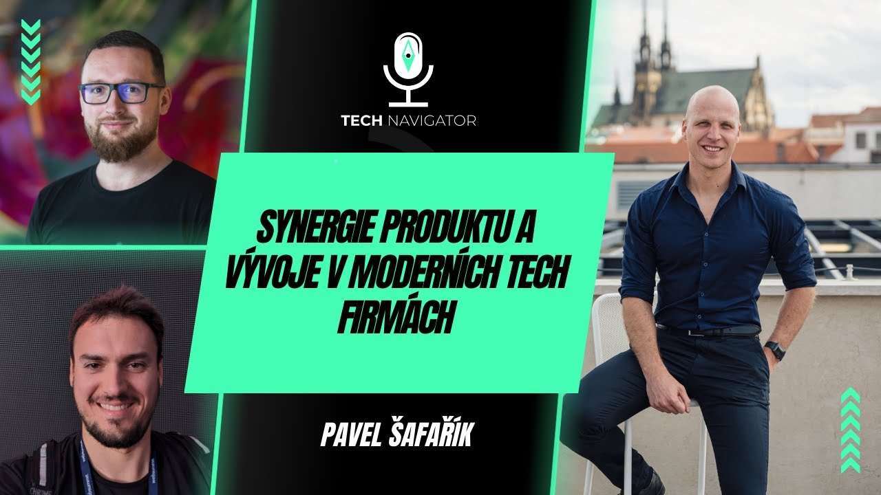 Synergie produktu a vývoje v moderních tech firmách s Pavlem Šafaříkem
