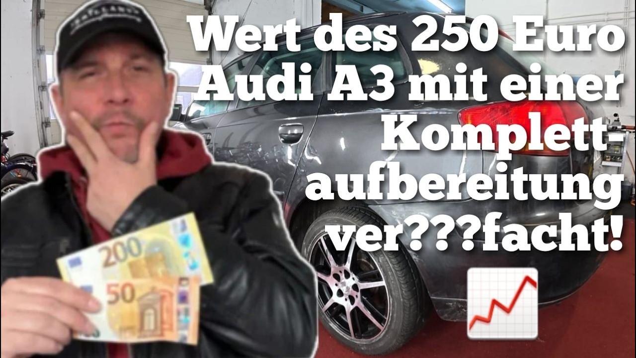 Wert des 250 Euro Audi A3 mit einer Komplettaufbereitung ver???facht! 📈