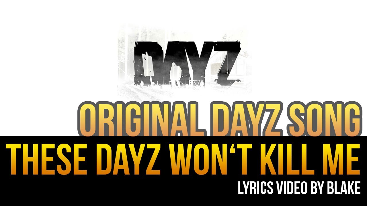blAke - These DayZ won't kill me (Original DayZ song) :: Hawks story #1