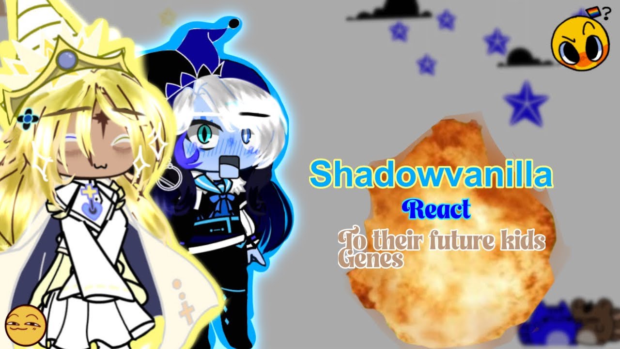 Shadowvanilla react to their Future kids genes!!| Not Og| warnings in the beginning|