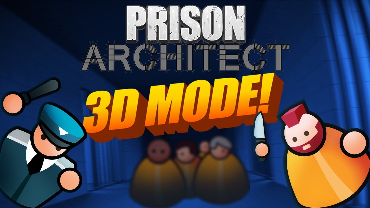 Prison Architect's ALL NEW 3D MODE!