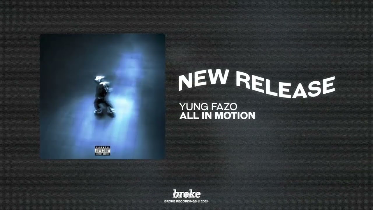 Yung Fazo - ALL IN MOTION