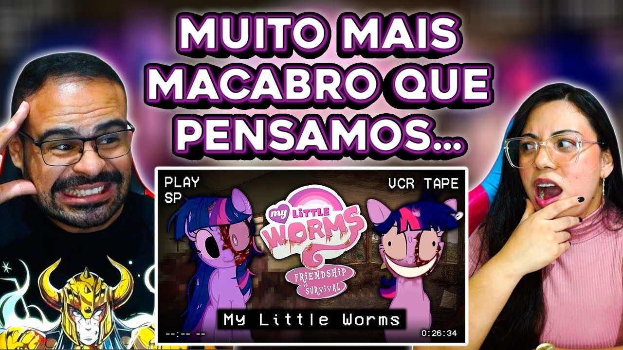 REACT EU HIPE | MY LITTLE WORMS: A VERSÃO PROIBIDA DE MY LITTLE PONY