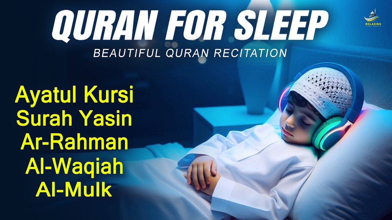 DEEP Relaxation Quran Recitation For Sleep | Surah Fatiha, Ayatul Kursi, Yasin, Rahman, Waqiah, Mulk