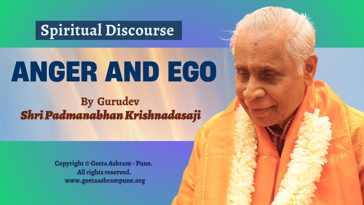 Anger And Ego | Discourse by Guruji Shri. Padmanabhan Krishnadasa Ji | #spiritual #mindfulliving