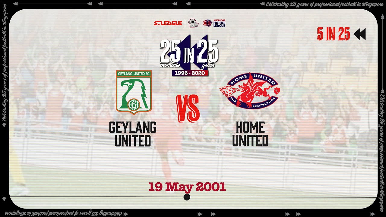 2001 S.LEAGUE #25in25SG: Geylang United vs Home United