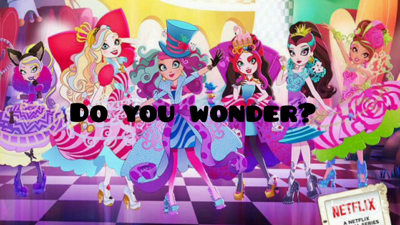Do You Wonder? By Ever After High with lyrics.        Aileen Mix